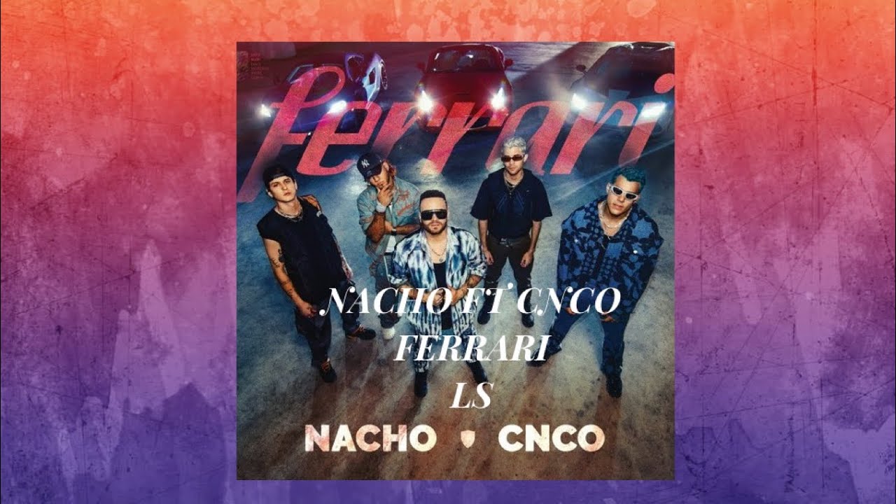 nacho ft cnco - ferrari (slowed + reverb)