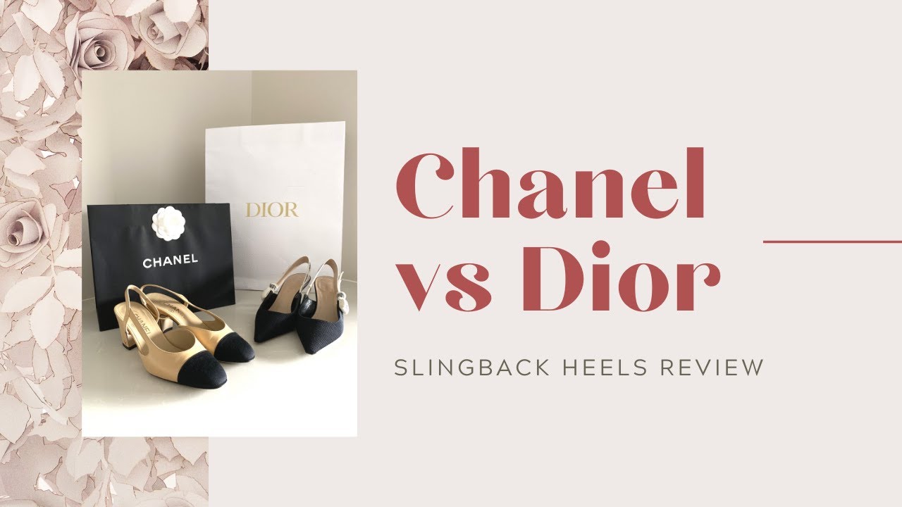 CHANEL VS DIOR | SLINGBACK HEELS REVIEW