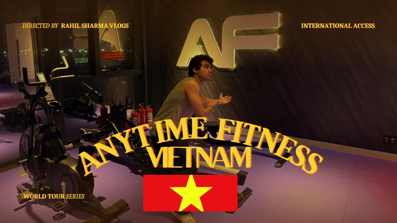 “Exploring Anytime Fitness in Vietnam 🇻🇳 | My First International Gym Experience!”, Ho chi minh city