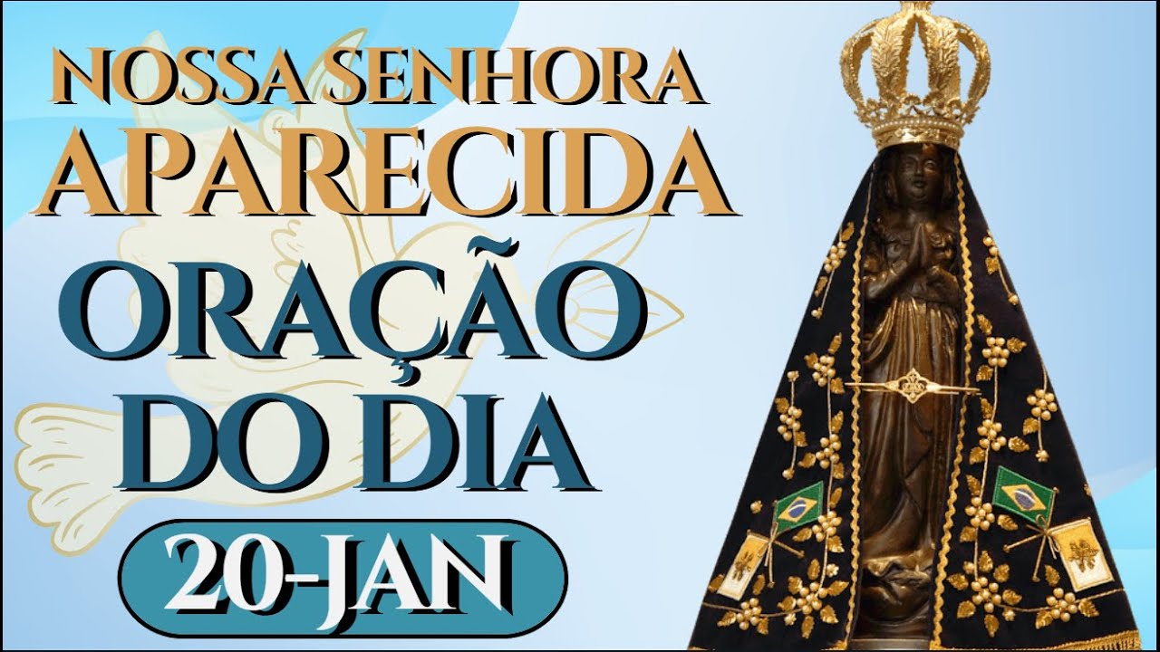 NOSSA SENHORA APARECIDA (Terça - 20/01) PODEROSA ORAÇÃO da CURA e MILAGRE