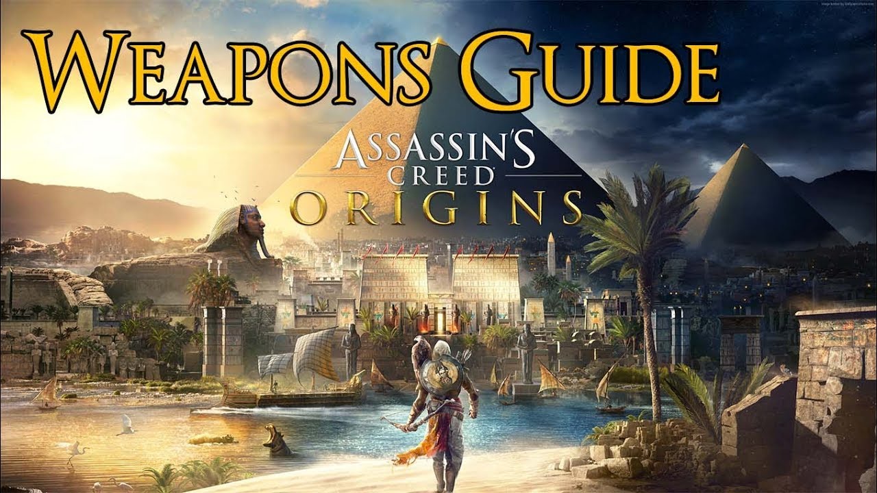 Assassin's Creed Origins - Weapons Guide
