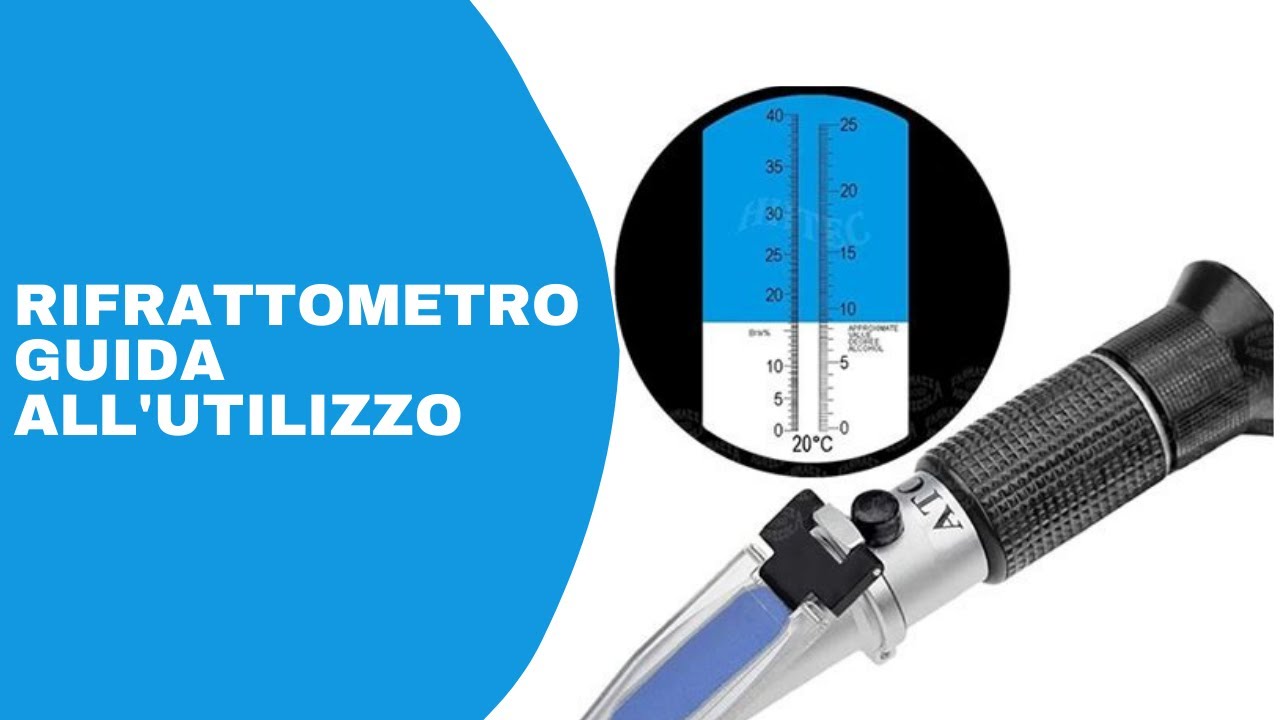 Cos'è il rifrattometro e come si utilizza.