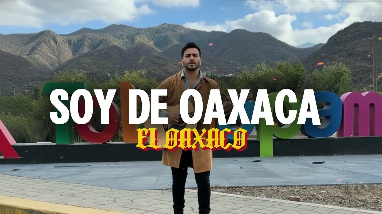 Soy De Oaxaca Cabrones - El Oaxaco (Lyric Video)