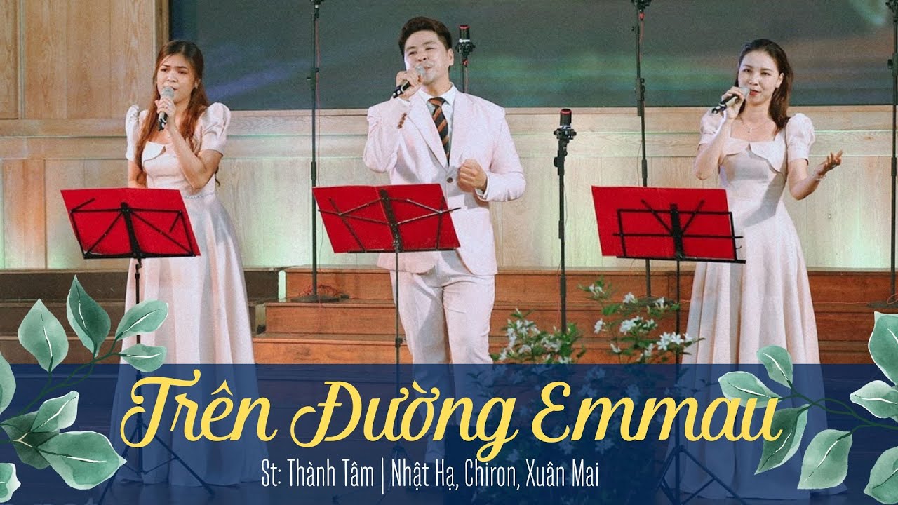 Trên Đường Emmau (St: Thành Tâm)  |  Nhật Hạ, Chiron, Xuân Mai