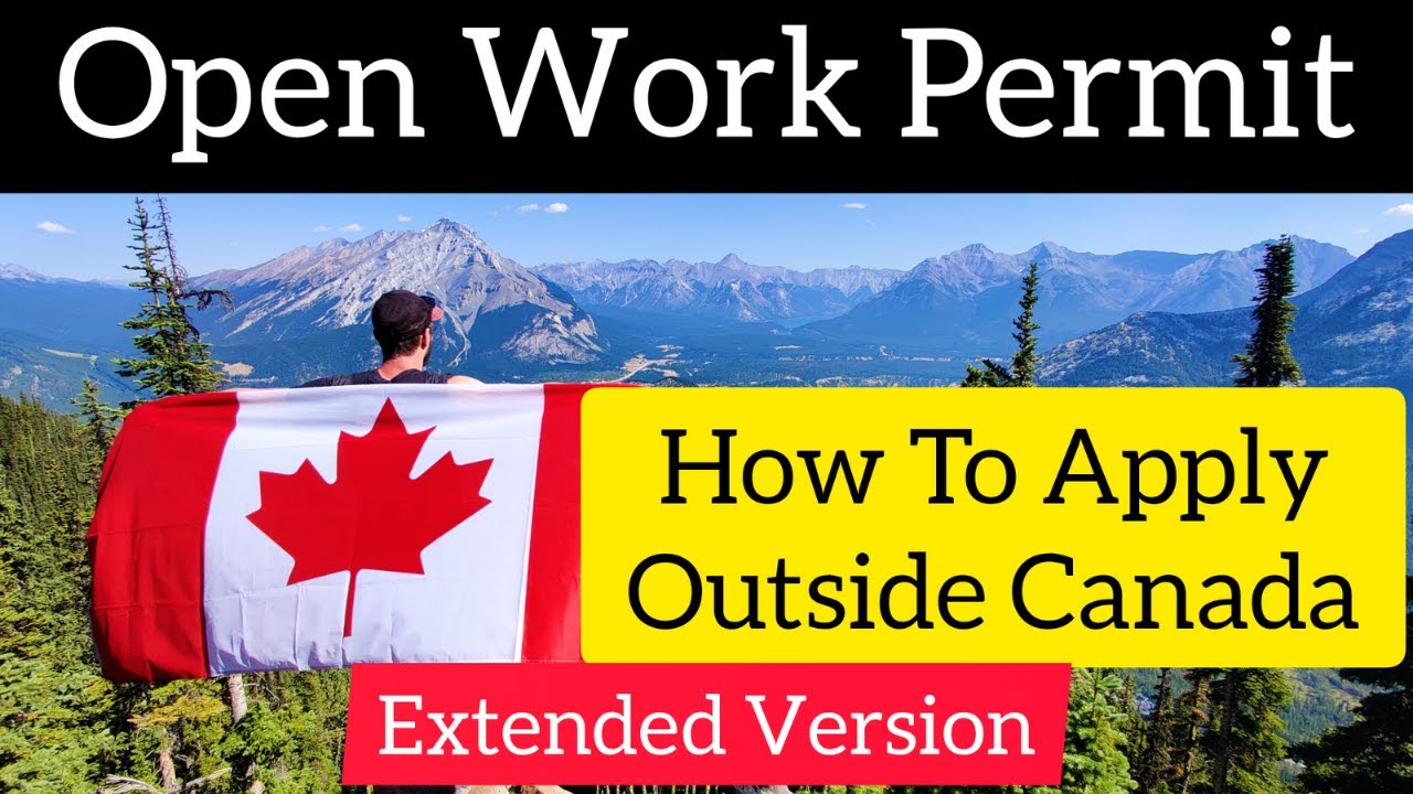Open Work Permit Outside Canada (Work Permit Outside Canada)