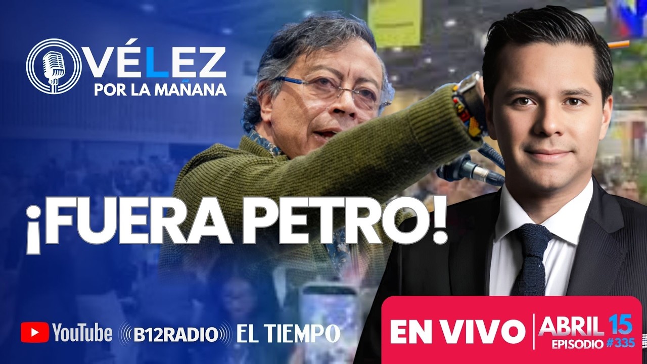ENVIVO&iexcl;FUERA PETRO! El grito masivo en Corferias que el Gobierno quiere ocultar |V&eacute;lez por la ma&ntilde;ana