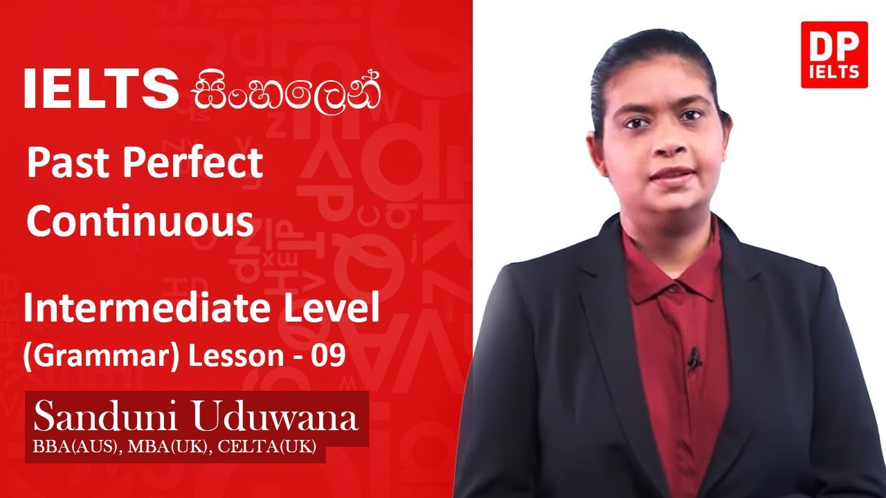 Intermediate Level (Grammer) - Lesson 09 | Past Perfect Continuous | IELTS in Sinhala | IELTS Exam
