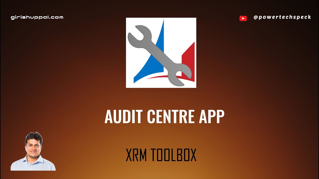 What is Audit Centre App in XRM Toolbox?