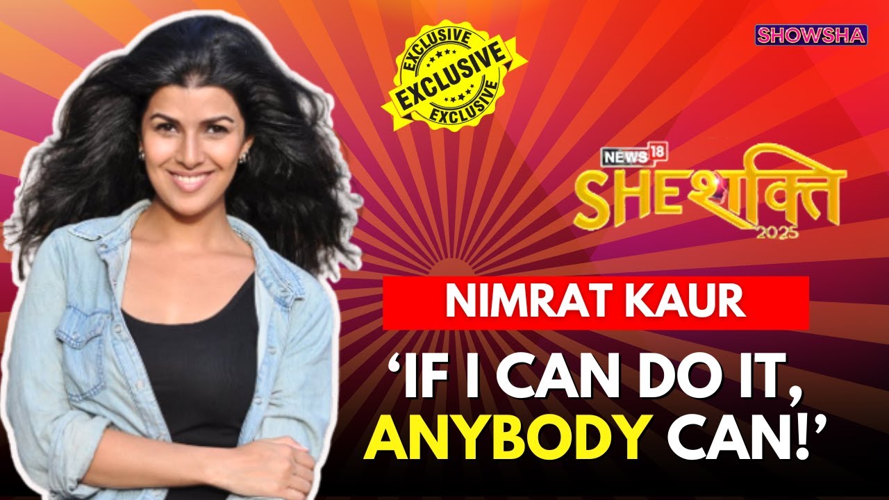 She Shakti 2025: Nimrat Kaur On Facing Trolls, Being A Small Town Girl & MORE I N18V