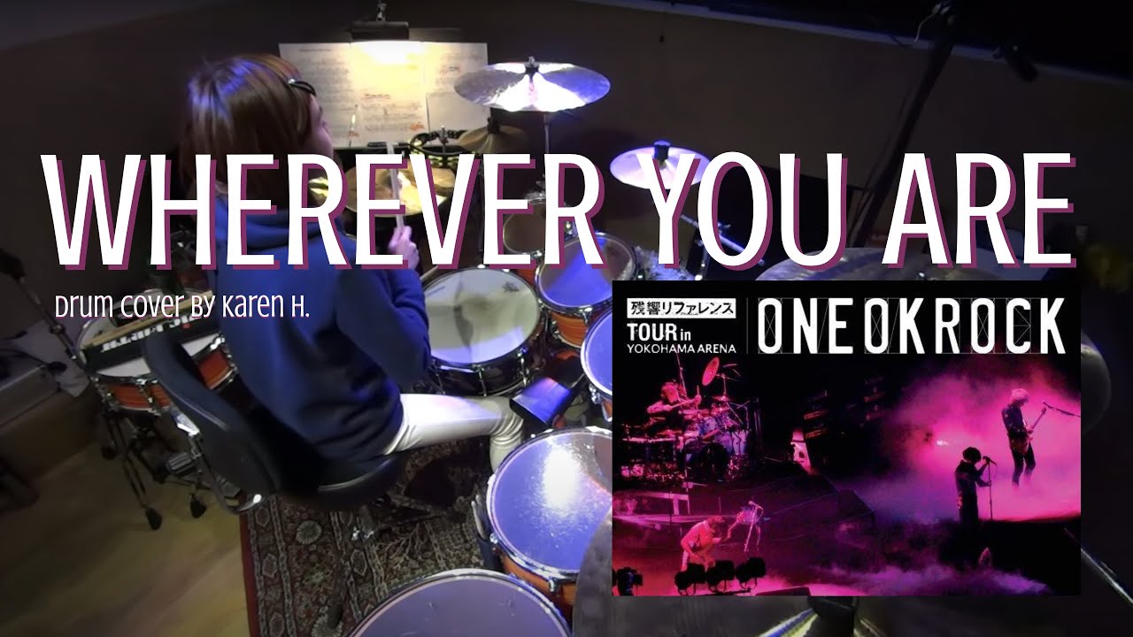 【叩いてみた】Wherever you are Live / ONE OK ROCK (Drum cover By Karen H.)