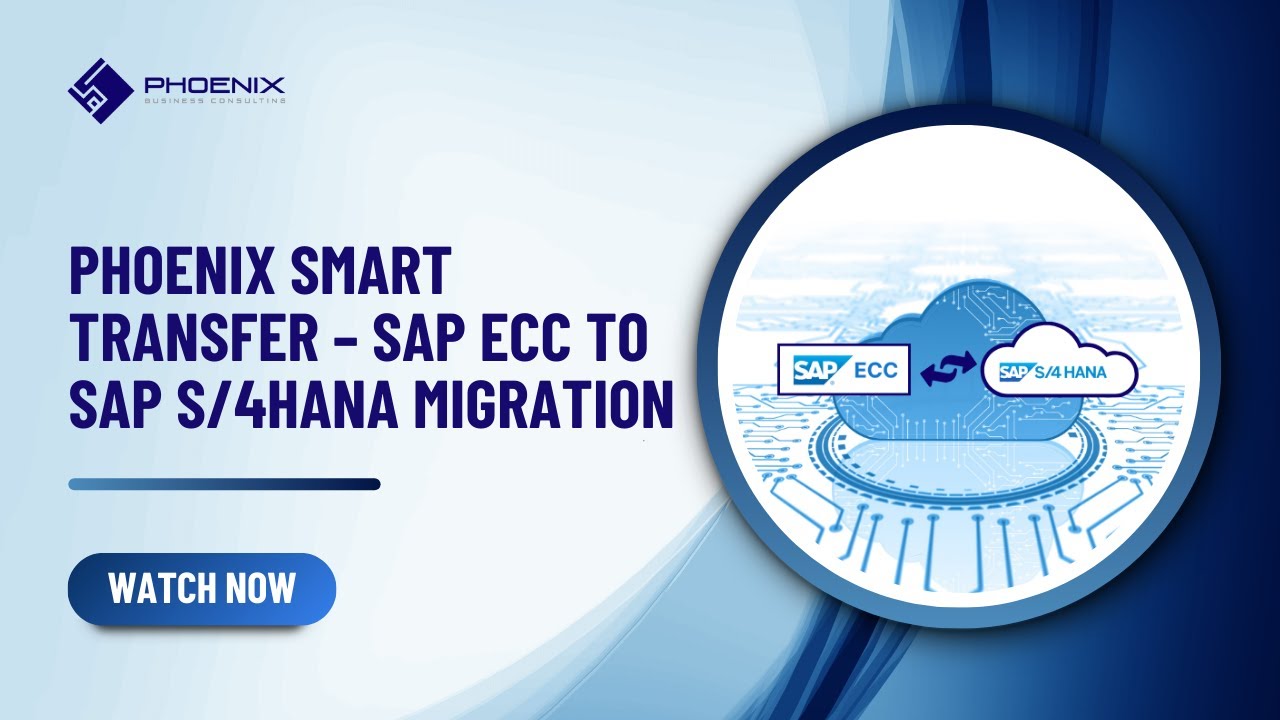 Phoenix Smart Transfer - SAP ECC to SAP S4HANA Migration Webinar