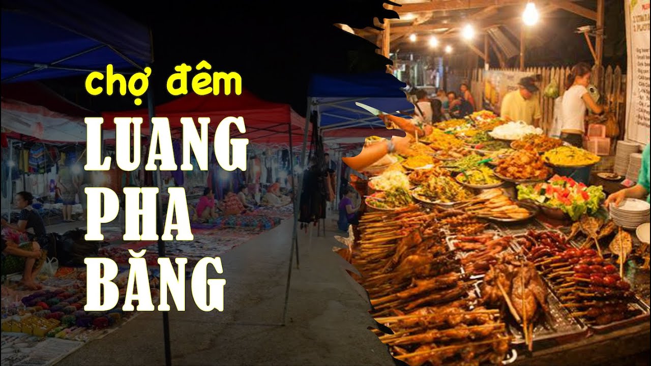 Luang Pha Băng Lào 2/5 | chợ đêm khám phá ẩm thực