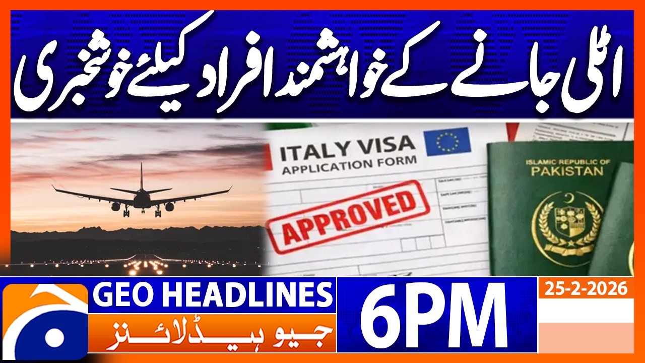 Great News regarding ITALY VISA..!! | Headlines Geo News 7 PM (25th Feb 2026)