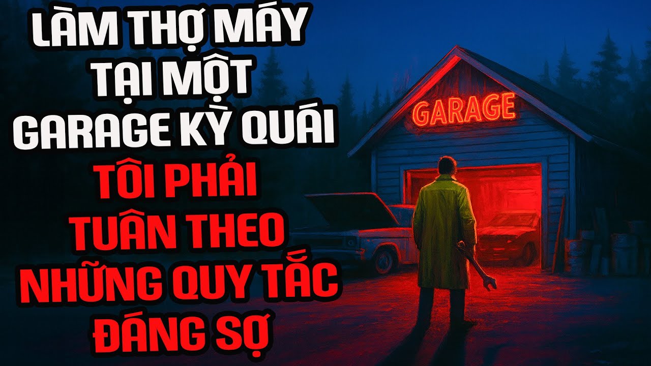 Nosleep | Làm thợ máy tại một garage kỳ quái, tôi phải tuân theo những quy tắc đáng sợ | Creepypasta