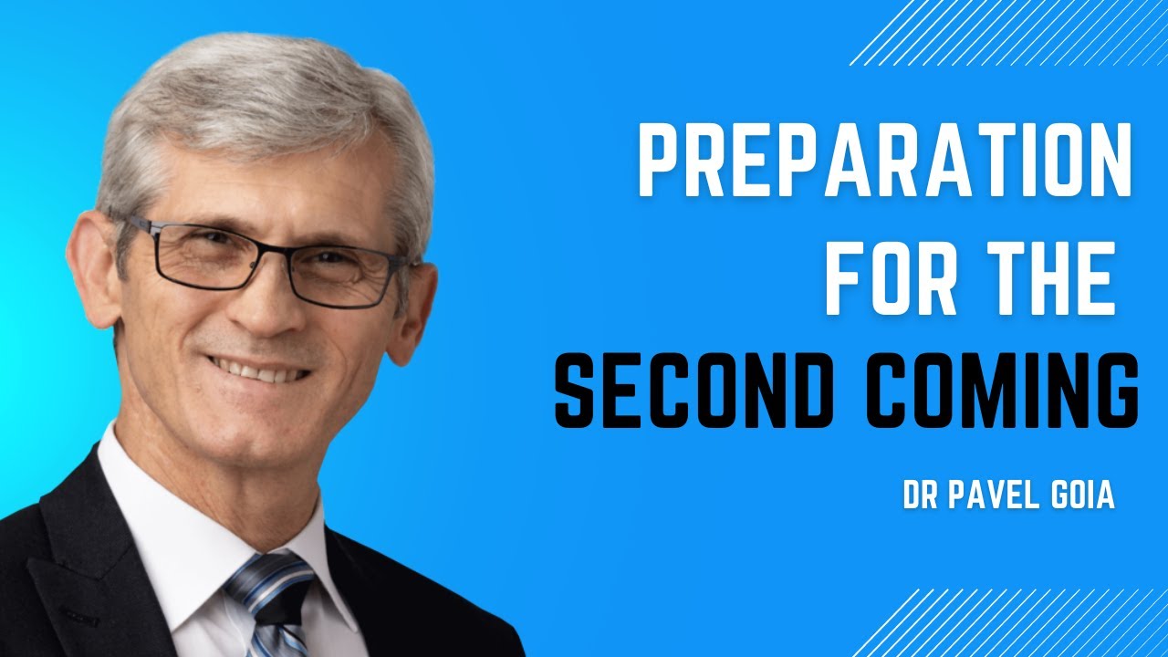 Preparation for the Second Coming | Victory in the Final Conflict | Dr. Pavel Goia