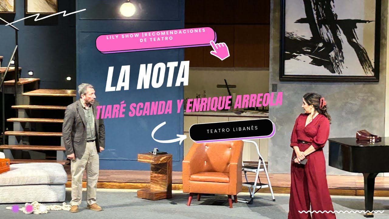 ¿De qué trata La nota en el Teatro Libanés? | Lily Show