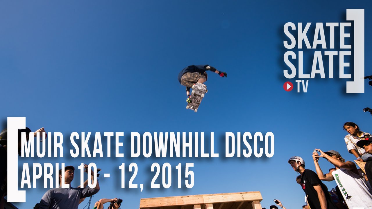 Muir Skate Downhill Disco 2015 - Skate[Slate].TV