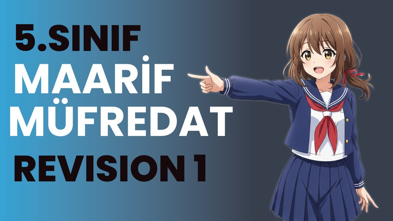 5. SINIF İNGİLİZCE YENİ MAARİF MÜFREDAT | REVISION 1 KONU ANLATIMI VE KELİMELERİ