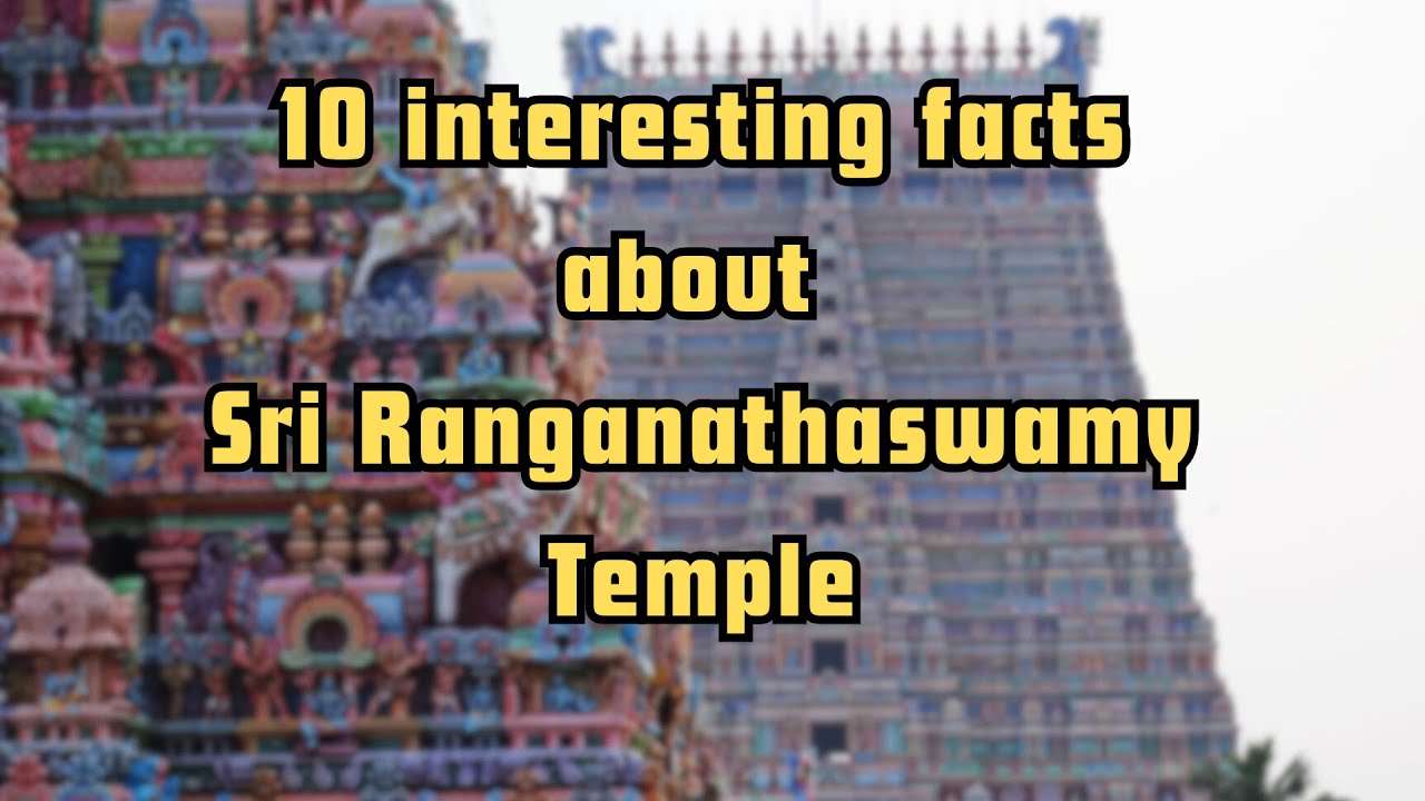 10 interesting facts about the Sri Ranganathaswamy Temple, #Srirangam #tamilnadu #templesofindia