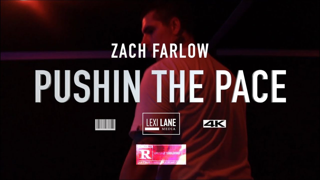 PUSHIN THE PACE - ZACH FARLOW