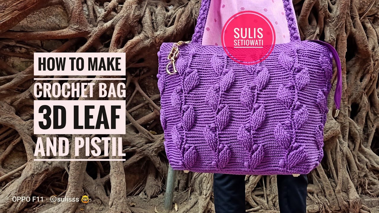 crochet || tas embos daun and putik || 3d leaf bag || subtitle available