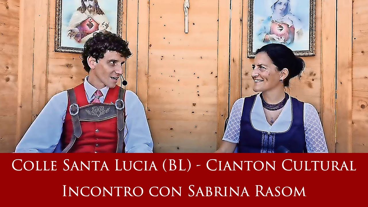 Colle Santa Lucia (BL) - Cianton Cultural - Incontro con Sabrina Rasom