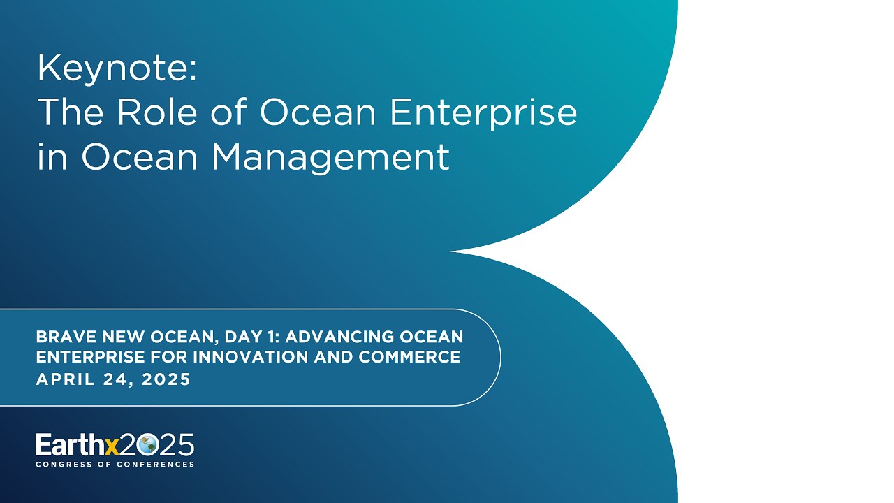 Keynote: The Role of Ocean Enterprise in Ocean Management &ndash; 4/24/2025