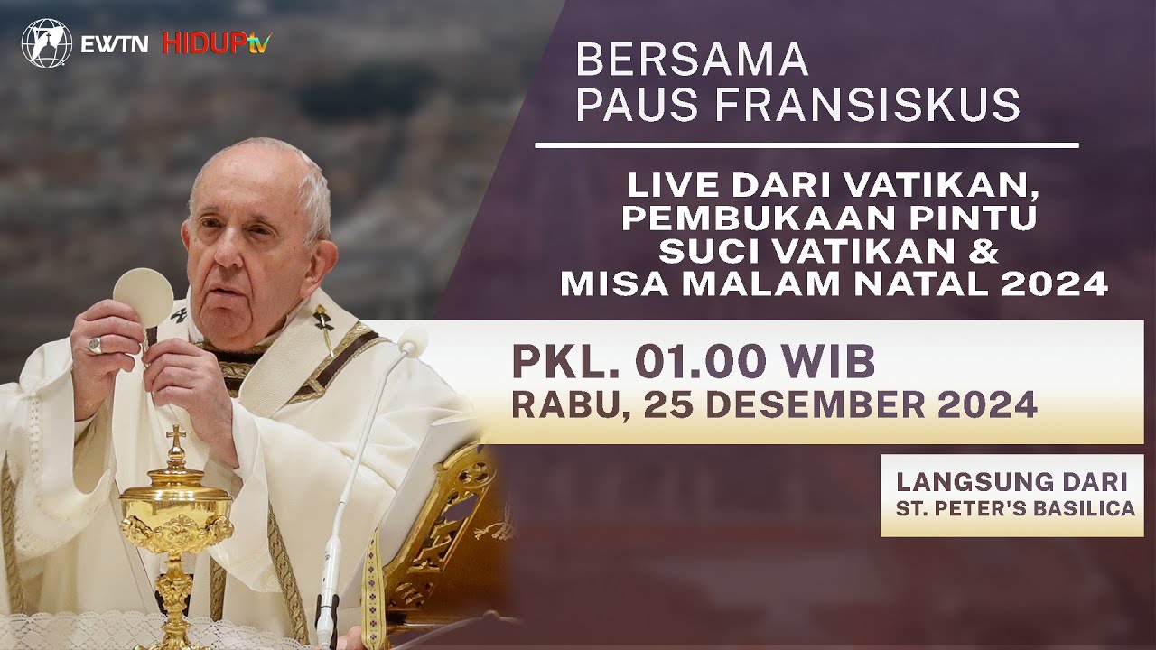 LIVE DARI VATIKAN, PEMBUKAAN PINTU SUCI VATIKAN & MISA MALAM NATAL 2024