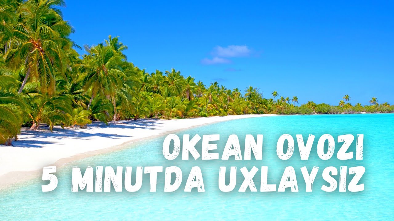 Okean Ovozi | Dengiz Ovozi - 5 Minutda Uxlaysiz😴
