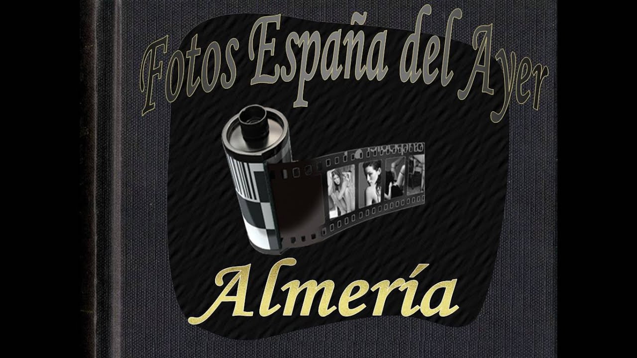 04 Almería - Fotos del Ayer
