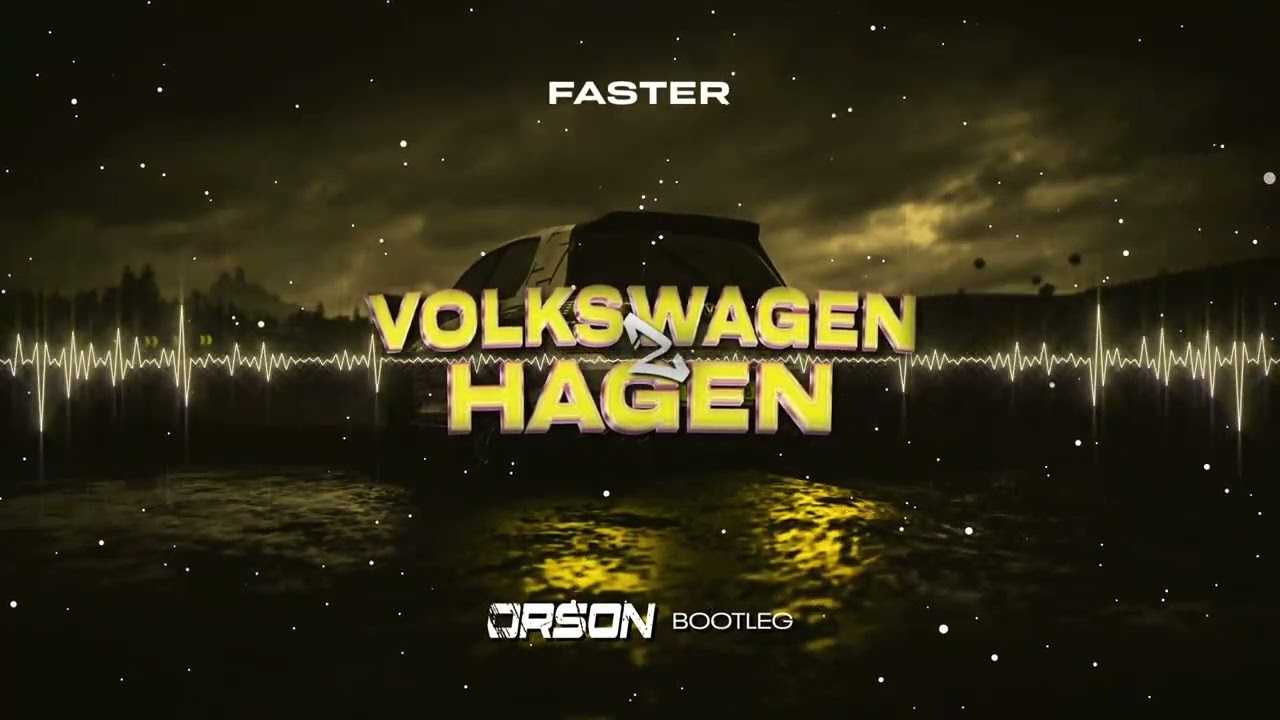 FASTER - VOLKSWAGEN Z HAGEN (ORSON BOOTLEG) 2022