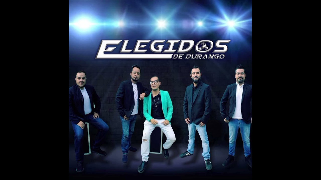 Esa chica me vacila - Elegidos de Durango 