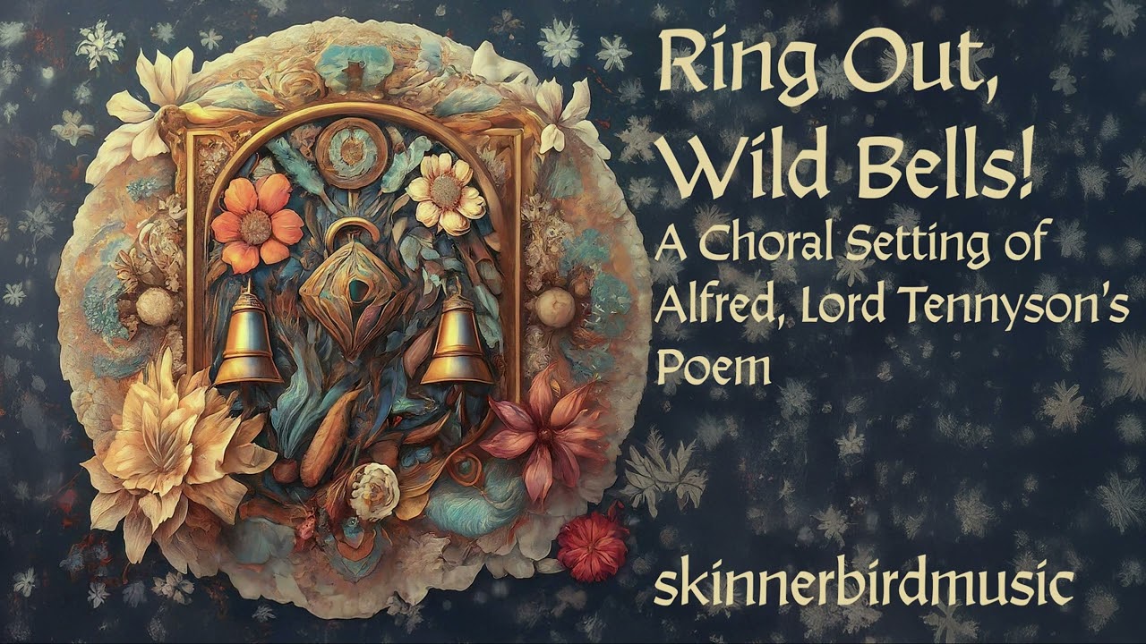 Ring Out, Wild Bells (text by Alfred, Lord Tennyson)