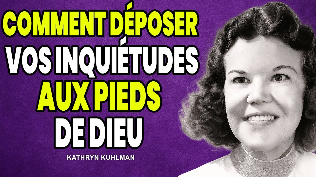 Laisse Dieu agir : Il prend soin de toi – Message puissant de Kathryn Kuhlman