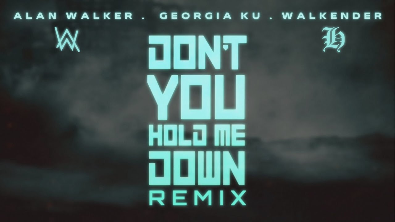 Alan Walker & Georgia Ku - Don't You Hold Me Down (Walkender Remix)