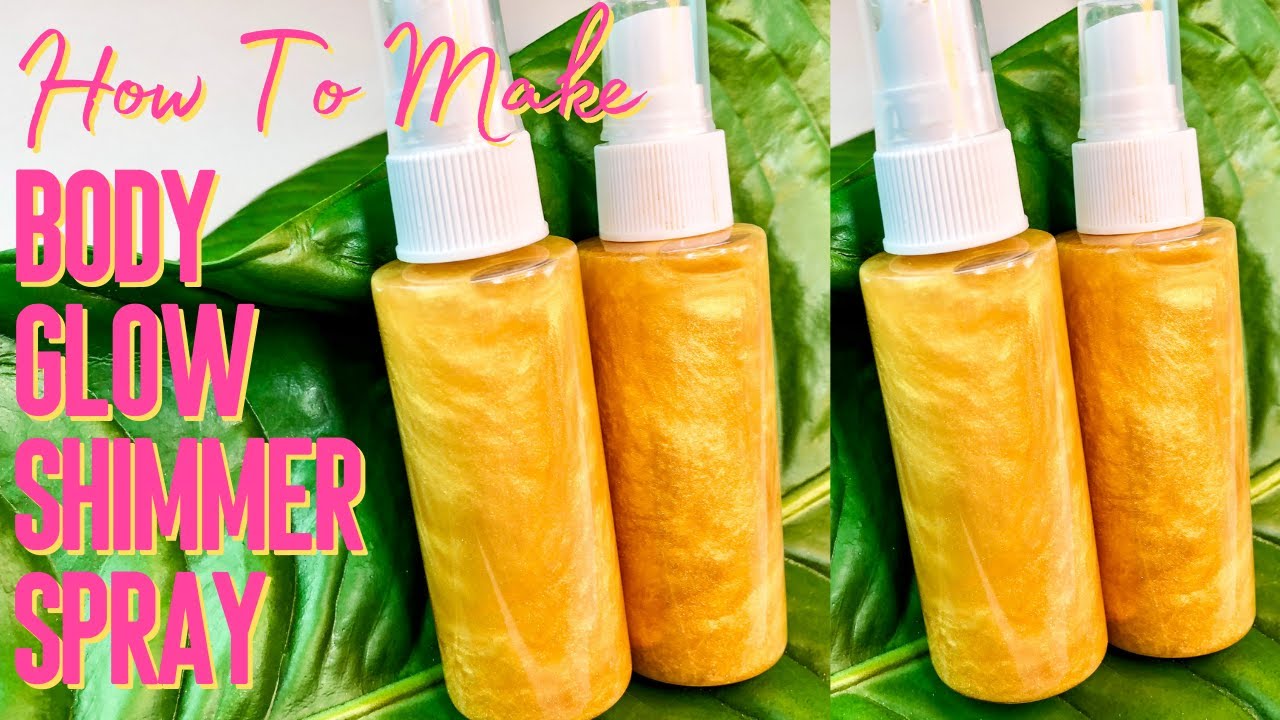 How To Make Body Shimmer Spray | Easy DIY Recipe for Glowing Skin