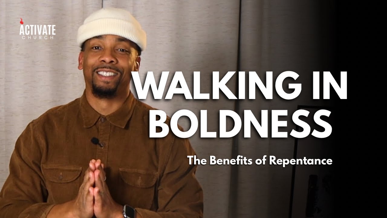 The Benefits of Repentance | Walking in Boldness | 1.25.26