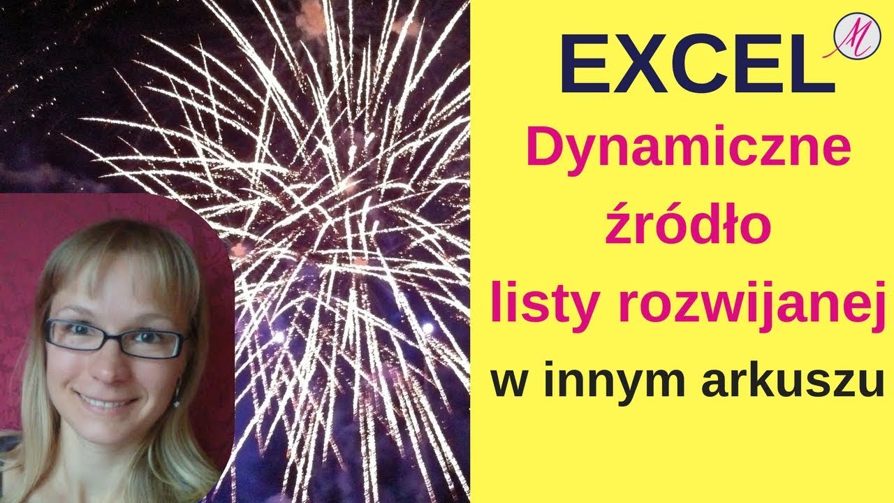 Excel: Dynamiczne źródło listy rozwijanej w innym arkuszu