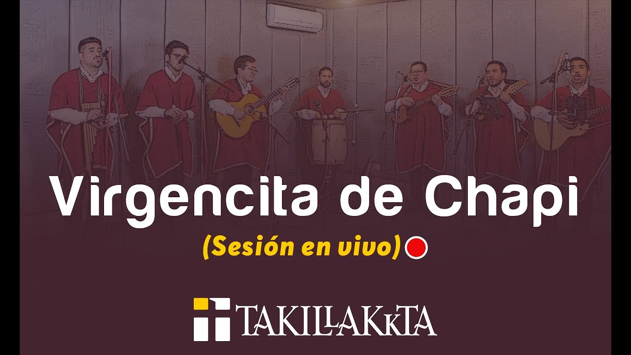Virgencita de Chapi - Takillakkta (sesión en vivo)