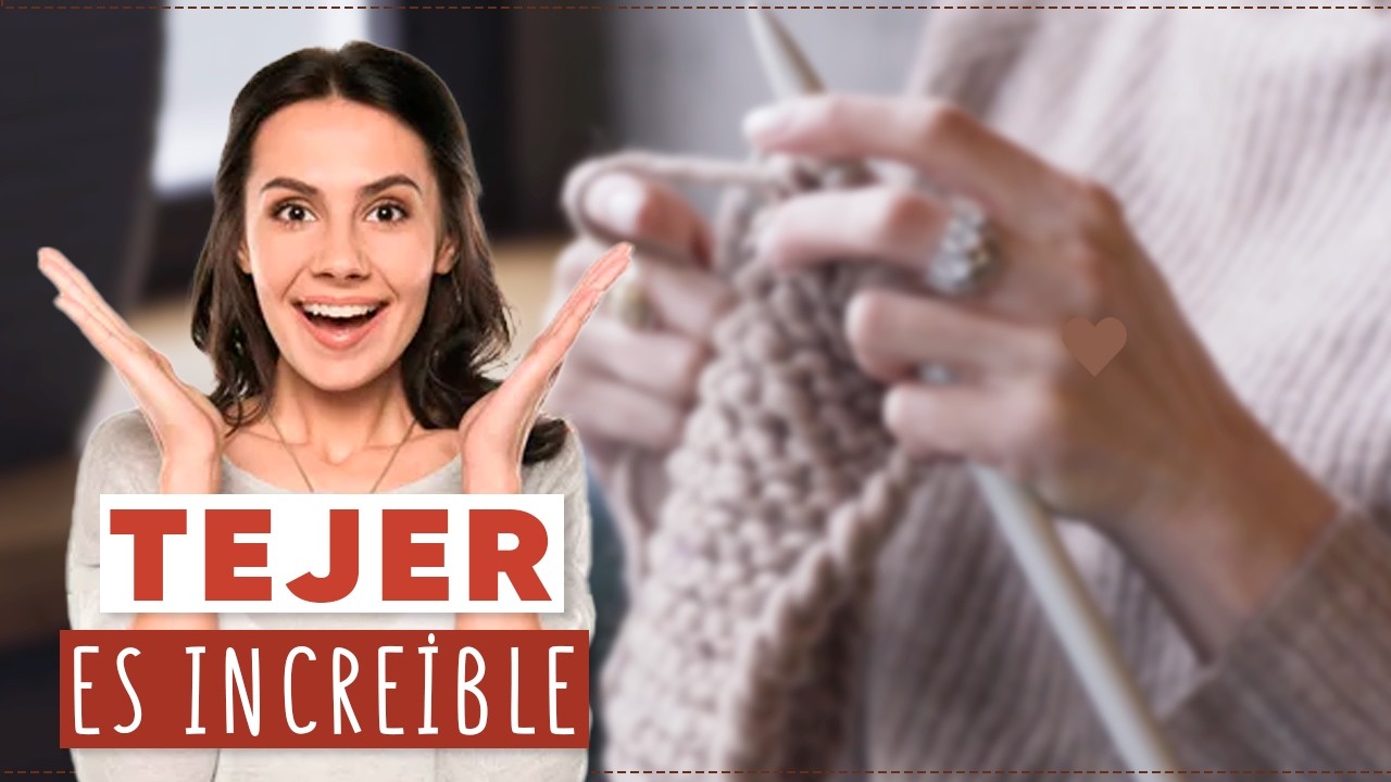 &iexcl;10 INCRE&Iacute;BLES BENEFICIOS de TEJER en TU SALUD!