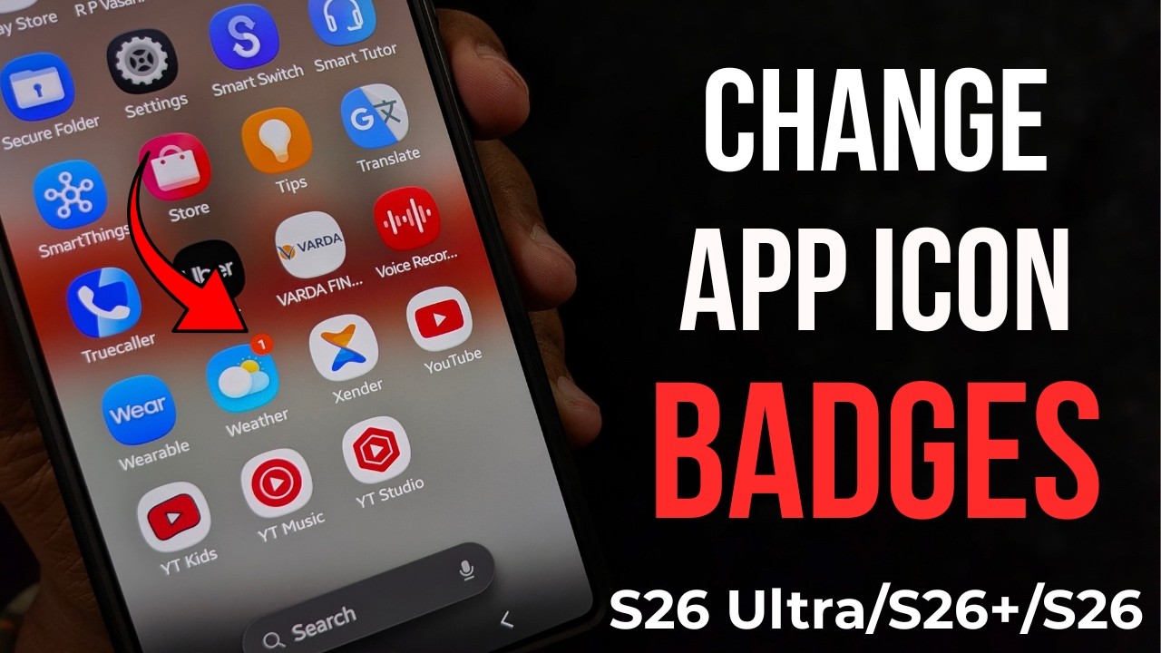 How to Change App Icon Badges in Samsung Galaxy S26 Ultra, S26 Plus, S26