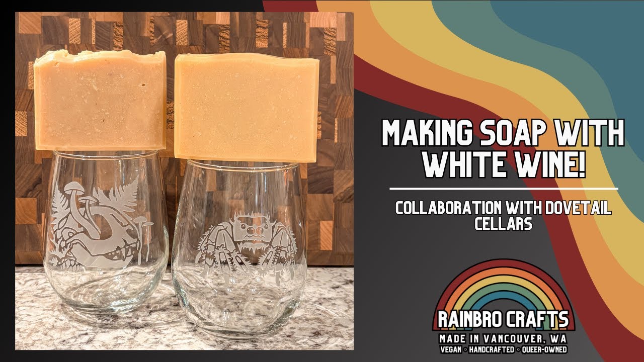 🥂 Bubbles & Bottles: Making VEGAN Wine Soap with Dovetail Cellars Chardonnay! 🧼✨