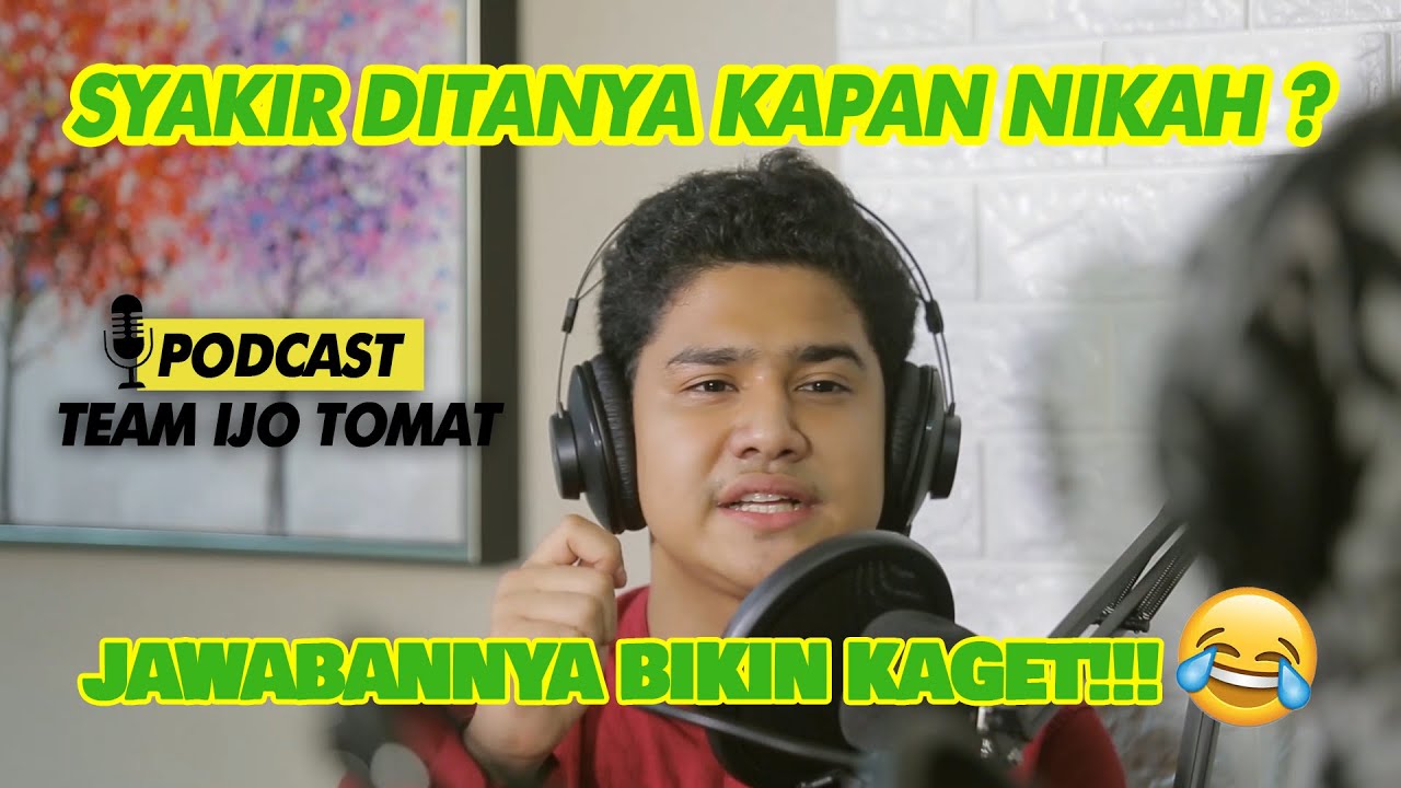 PODCAST IJO TOMAT - SYAKIR DAULAY KARIR DULU ATAU NIKAH DULU?