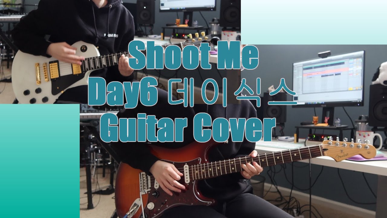 Shoot Me 데이식스 Day6 Guitar Cover [+TABS]