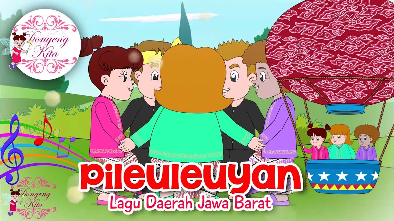 PILEULEUYAN | Lagu Daerah Jawa Barat | Budaya Indonesia | Dongeng Kita