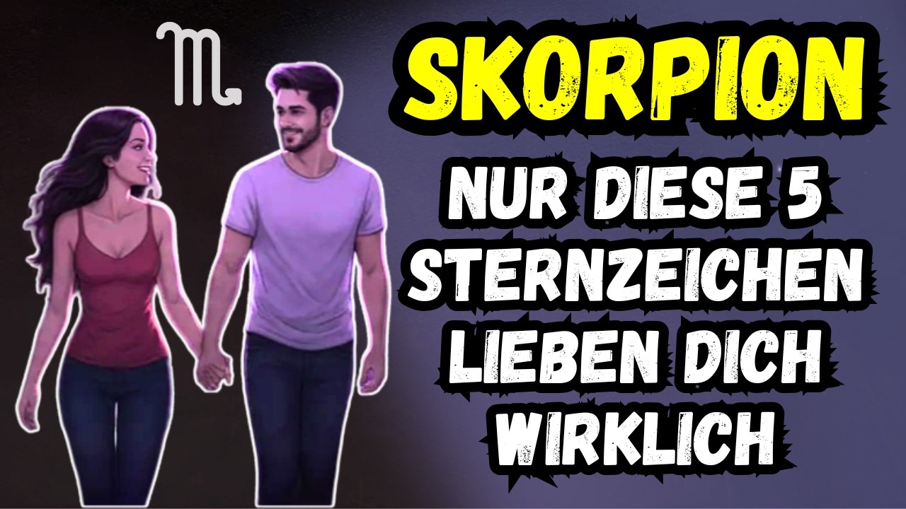 Skorpion ♏ Nur 5 Sternzeichen Können Dich Tief Und Wahrhaftig Lieben