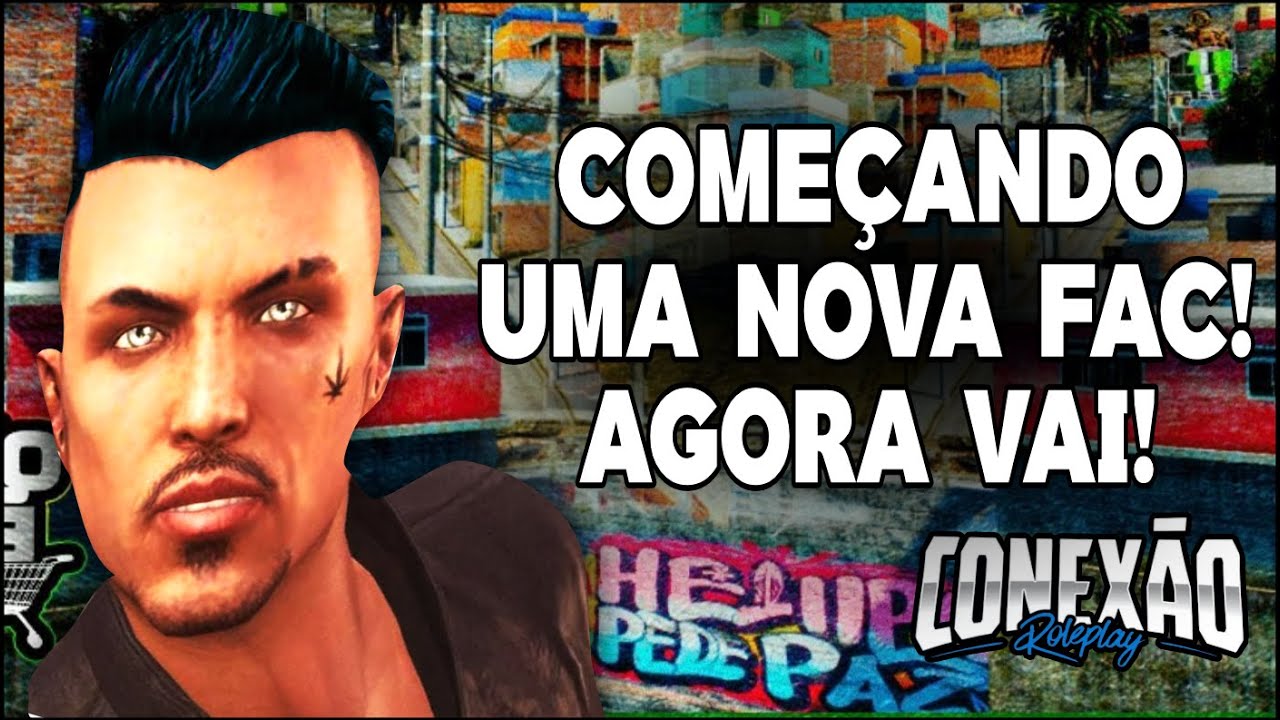 🔥 Conexão RP | FAC e ORG LIVRE | 01 Vai Ter Mudanças!