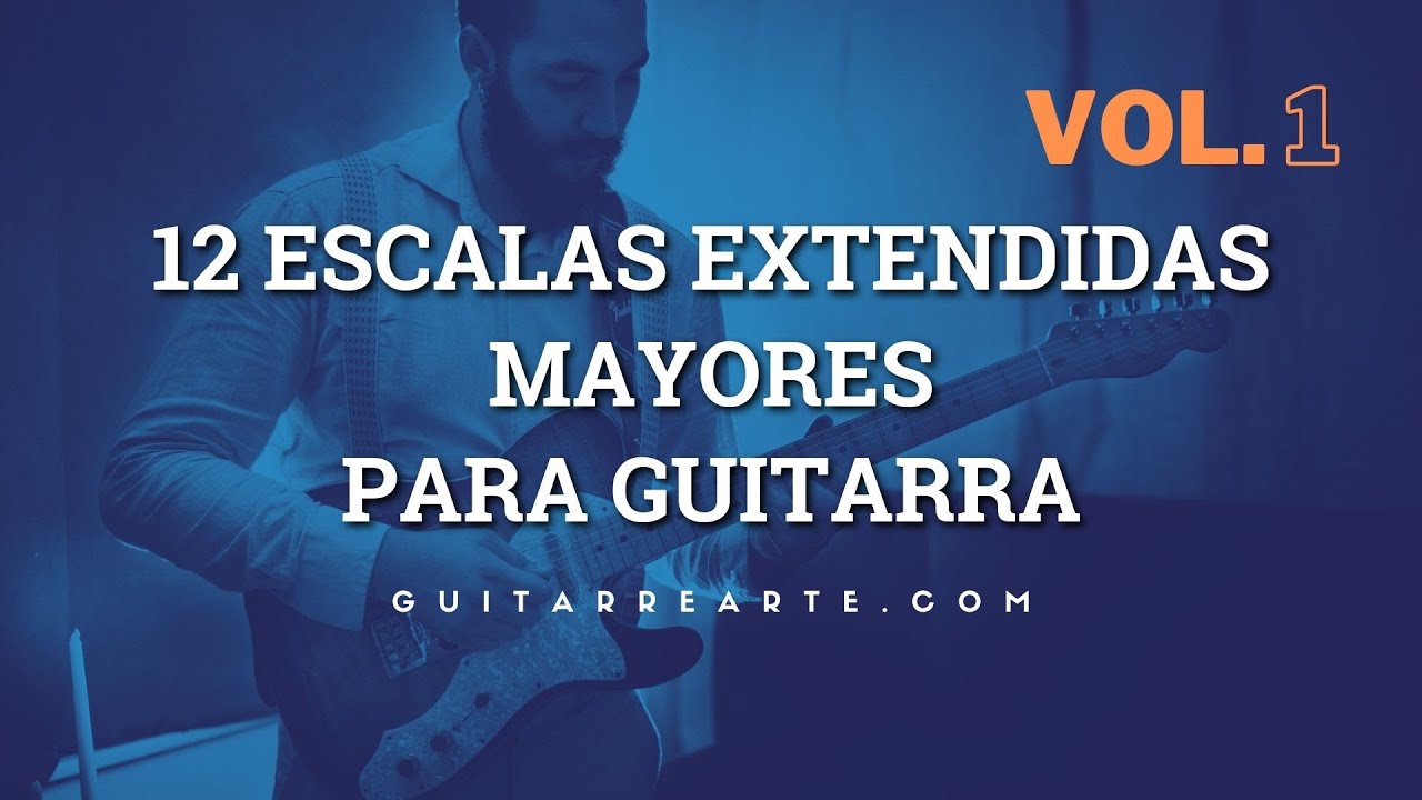 12 Escalas Mayores Extendidas para Guitarra Vol.1 | GuitarreArte