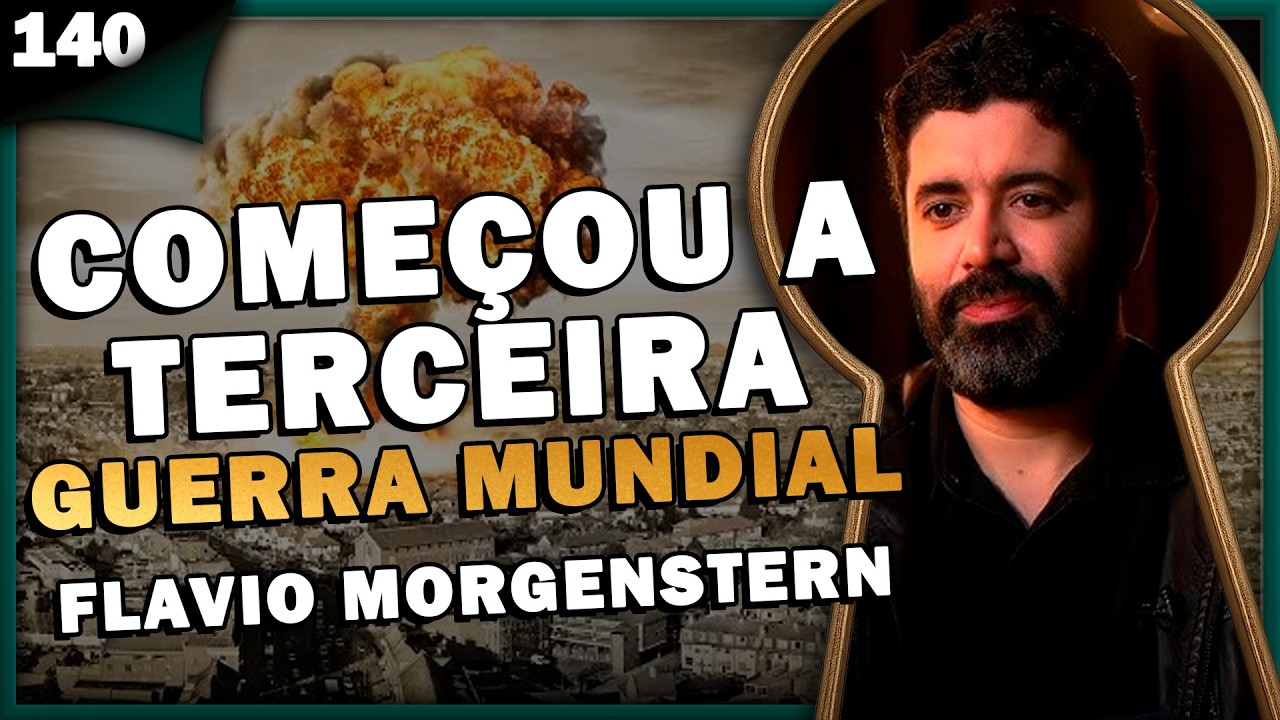 COMEÇOU A TERCEIRA GUERRA MUNDIAL Com Flávio Morgenstern - Pela Fechadura #140