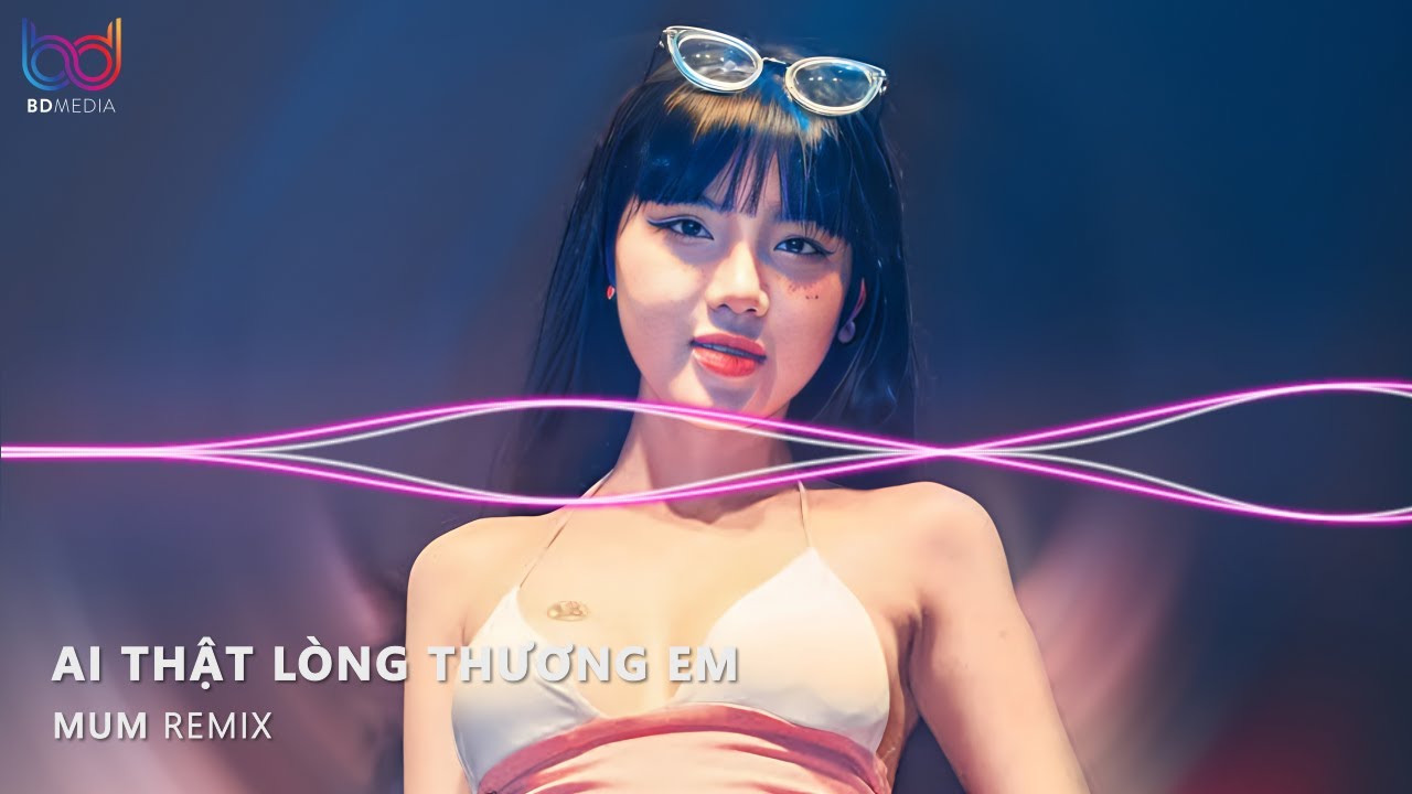 Ai Thật lòng Thương Em Remix | Có Mấy Khi Ai Yêu Nhiều Đến Nỗi Cứ Nghĩ Suy Remix Hot Tiktok